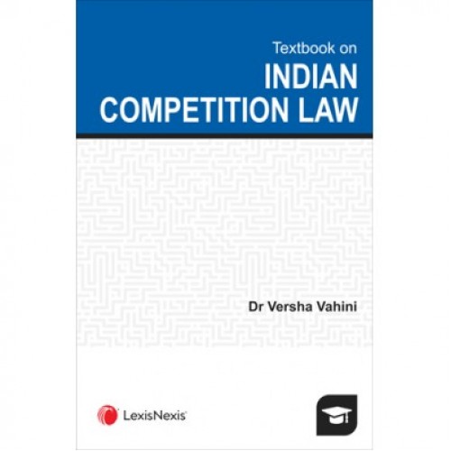 LexisNexis's Textbook on Indian Competition Law by Versha Vahini